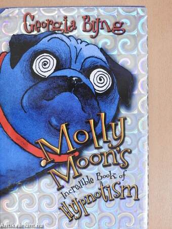 Molly Moon's Incredible Book of Hypnotism