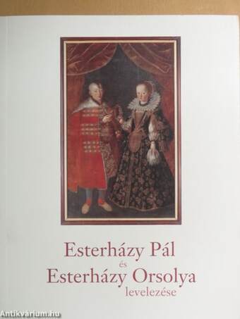 Esterházy Pál és Esterházy Orsolya levelezése