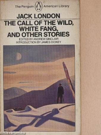 The Call of the Wild, White Fang, and Other Stories