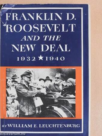 Franklin D. Roosevelt and the New Deal 1932-1940