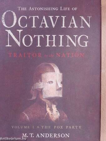 The Astonishing Life of Octavian Nothing I.
