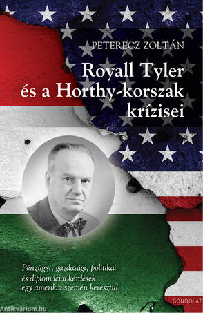 Royall Tyler és a Horthy-korszak krízisei