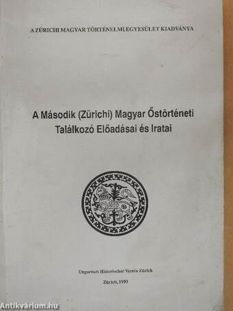 A Második (Zürichi) Magyar Őstörténeti Találkozó Előadásai és Iratai
