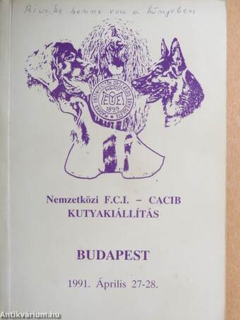 Nemzetközi F. C. I. Cacib-kutyakiállítás 1991. Április 27-28.