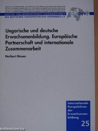 Ungarische und deutsche Erwachsenenbildung. Europäische Partnerschaft und internationale Zusammenarbeit