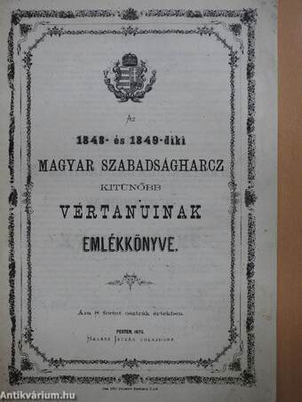 Az 1848- és 1849-diki magyar szabadságharcz kitünőbb vértanuinak emlékkönyve