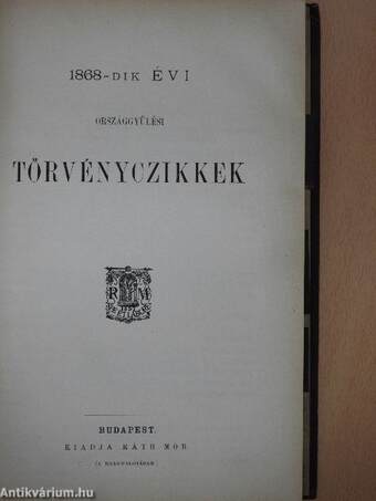 1865/67-dik évi országgyűlési törvényczikkek/1868-dik évi országgyűlési törvényczikkek