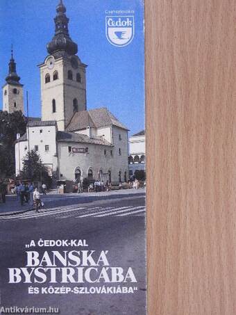 "A Cedok-kal Banská Bystricába és Közép-Szlovákiába"