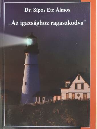 "Az igazsághoz ragaszkodva" (dedikált példány)