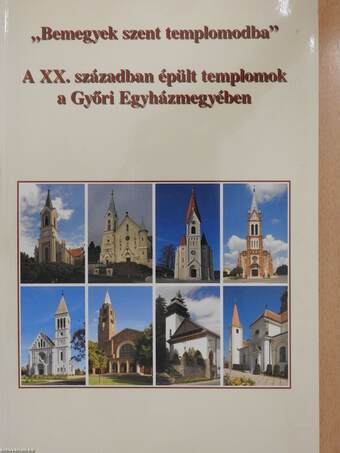 "Bemegyek szent templomodba" (dedikált példány)