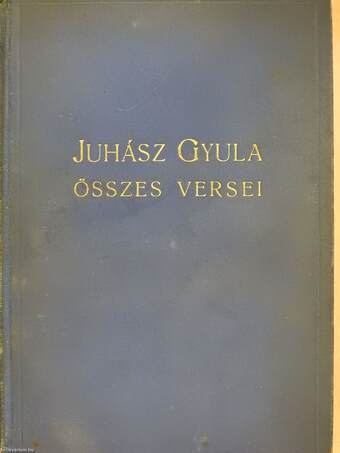 Juhász Gyula összes versei (dedikált példány)