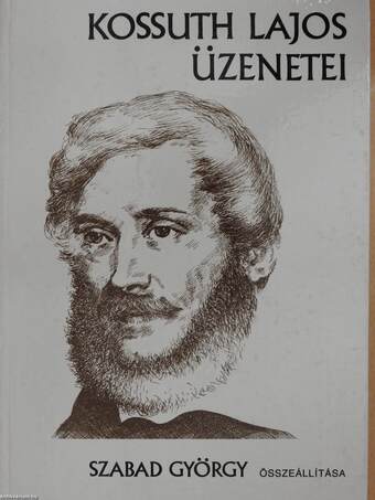 Kossuth Lajos üzenetei (dedikált példány)