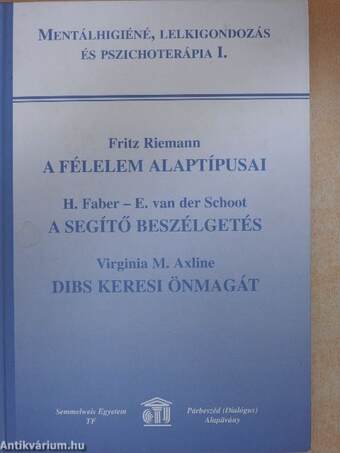 A félelem alaptípusai/A segítő beszélgetés/Dibs keresi önmagát