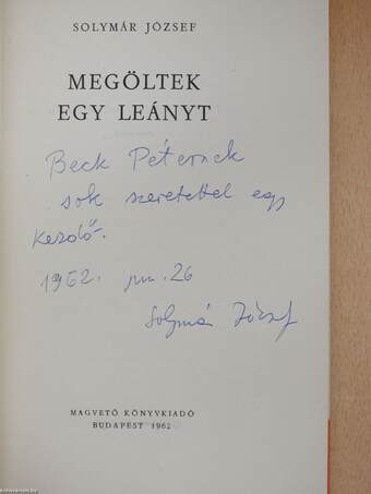 Megöltek egy leányt (dedikált példány)