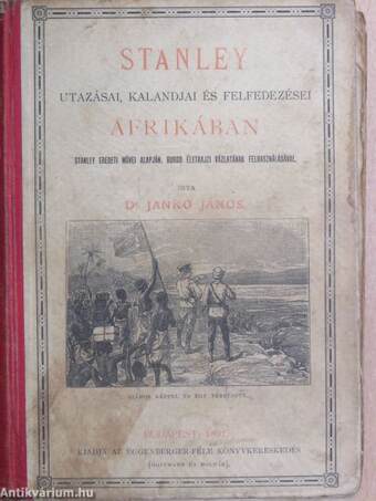 Stanley utazásai, kalandjai és felfedezései Afrikában (rossz állapotú)