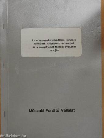 Az értékpapírkereskedelem korszerű formáinak ismertetése az amerikai és a nyugatnémet tőzsdei gyakorlat alapján