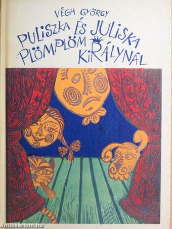 Puliszka és Juliska Plömplöm királynál