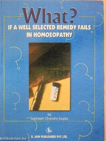 What? - If Well Selected Remedy Fails in Homoeopathy