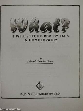 What? - If Well Selected Remedy Fails in Homoeopathy