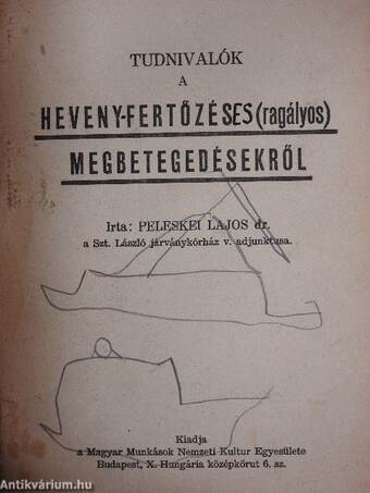 Gyógyszerészhallgatók értesitője 1928-1929. (vegyes számok) (3 db)/Tudnivalók a heveny-fertőzéses (ragályos) megbetegedésekről