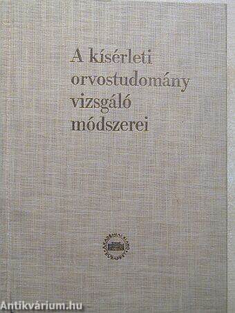 A kísérleti orvostudomány vizsgáló módszerei III. (töredék)