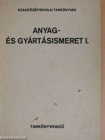 Anyag- és gyártásismeret I.