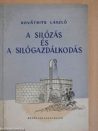 A silózás és a silógazdálkodás