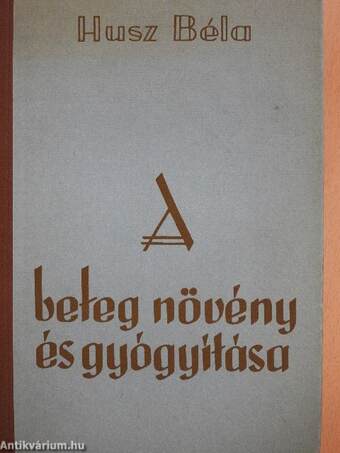 A beteg növény és gyógyítása