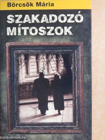 Szakadozó mítoszok