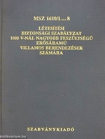 MSZ 1610/1 ... 8 létesítési biztonsági szabályzat 1000 V-nál nagyobb feszültségű erősáramú villamos berendezések számára