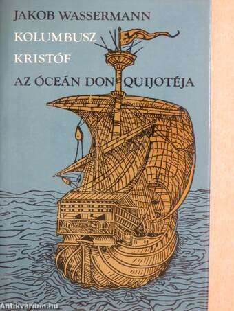Kolumbusz Kristóf, az óceán Don Quijotéja