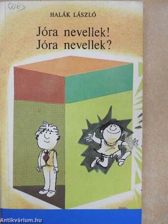 Jóra nevellek! Jóra nevellek?