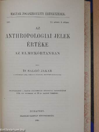 A szabadalomból folyó jogviszonyok/A cheque/Az anthropologiai jelek értéke az elmekórtanban/A hallgatólagos akaratnyilvánitásról/A szabadalmi törvényjavaslat/Az otthon védelme a büntetőjogban/A meghatalmazott által elkövetett csalás