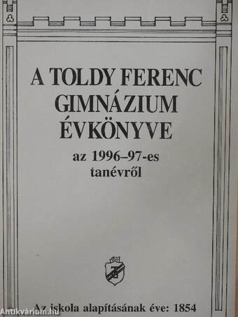 A Toldy Ferenc Gimnázium Évkönyve az 1996-97-es tanévről