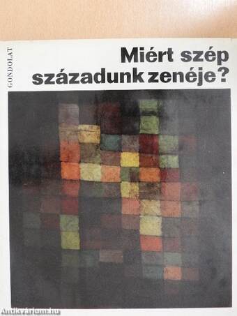 Miért szép századunk zenéje?