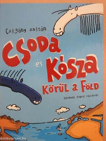 Csoda és Kósza körül a Föld