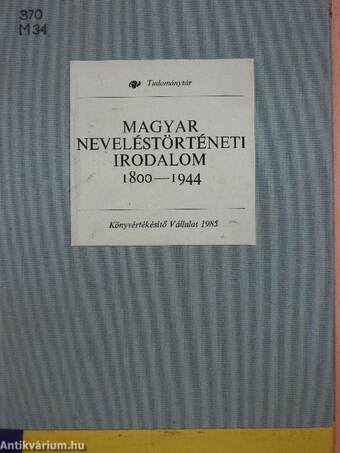 Magyar neveléstörténeti irodalom 1800-1944