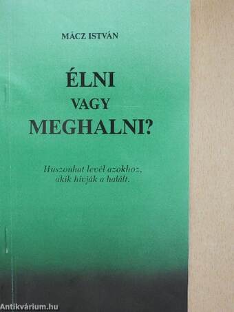 Élni vagy meghalni?