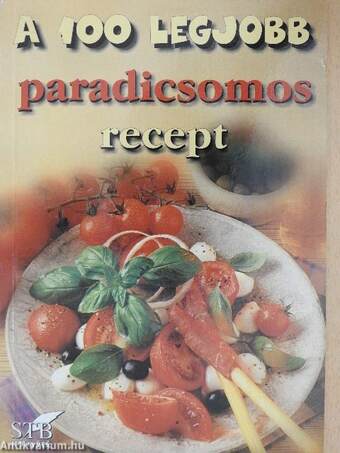 A 100 legjobb paradicsomos recept