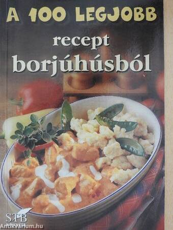 A 100 legjobb recept borjúhúsból