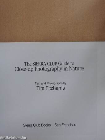 The Sierra Club Guide to Close-up Photography in Nature