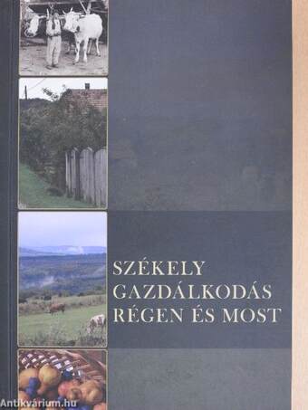 Székely gazdálkodás régen és most