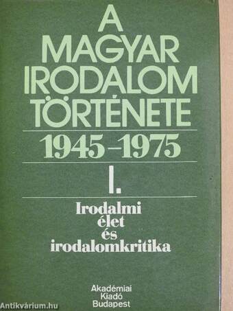 A magyar irodalom története 1945-1975. I-IV.