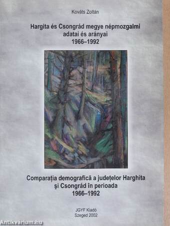 Hargita és Csongrád megye népmozgalmi adatai és arányai (1966-1992)