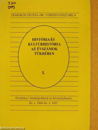 História és kultúrhistória az évszámok tükrében I.