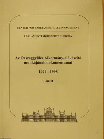 Az Országgyűlés Alkotmány-előkészítő munkájának dokumentumai 1994-1998. 1. (dedikált példány) (töredék)