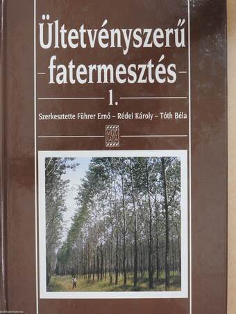 Ültetvényszerű fatermesztés 1-2. (dedikált példány)