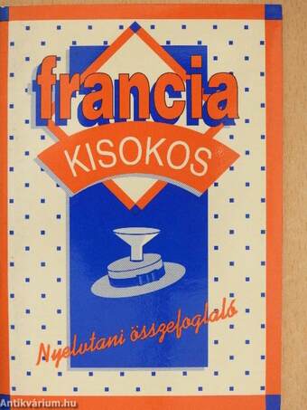 Francia kisokos - Nyelvtani összefoglaló