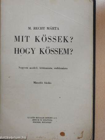 Mit kössek? Hogy kössem?