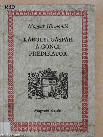 Károlyi Gáspár a gönci prédikátor